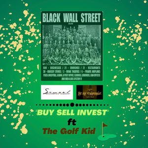 Buy Sell Invest (feat. “The Golf Kid”) [Explicit]