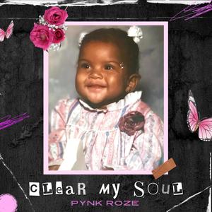 Clear My Soul (Explicit)