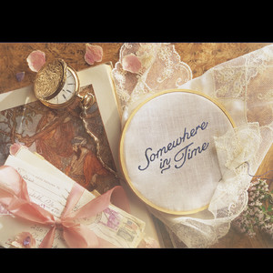 Somewhere In Time (Songs Of Endless Love)