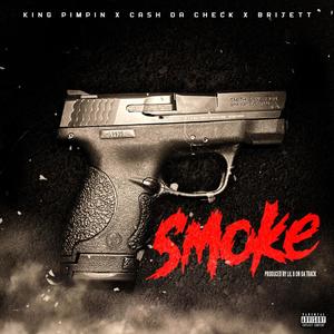 Smoke (feat. Cash Da Check & Brijett) [Explicit]