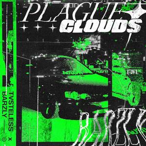 PLAGUE CLOUDS (Explicit)