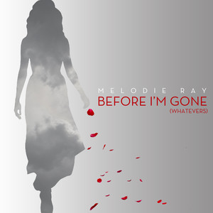 Before I'm Gone(Whatevers)