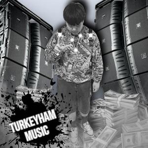 turkeyham music (Explicit)