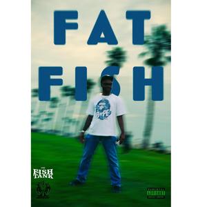 FAT FISH (Explicit)