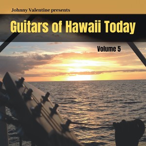 John Valentine Presents Guitars of Hawaii Today, Vol. 5