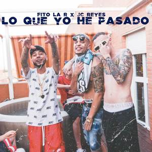 Lo Que Yo He Pasao (Explicit)
