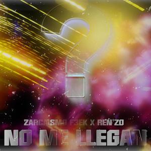 No me llegan (feat. Zarcaismo F3ek & Ren'zo)