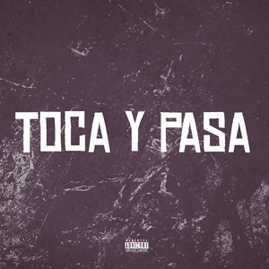 Toca y Pasa (Explicit)