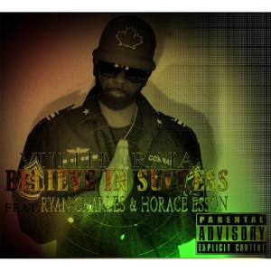Believe in Success(feat. Ryan Charles & Horace Esson) (Explicit)