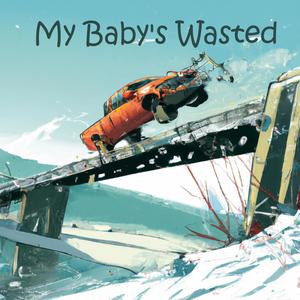 My Baby's Wasted (feat. Lloyd Miller)