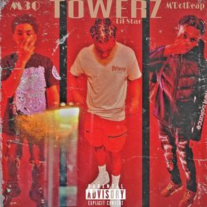 TOWERZ (feat. M30 & M’DotReap) [Explicit]