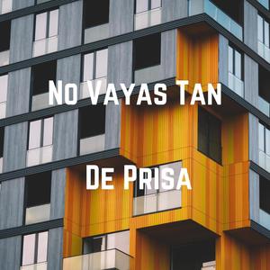 No Vayas Tan De Prisa (feat. Regie Martínez)