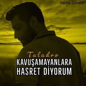 Kavuşamayanlara Hasret Diyorum (Taladro - Mix)