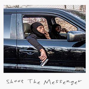 Shoot The Messenger (Explicit)