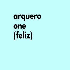 Arquero One (Feliz) [Explicit]