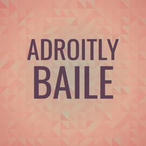 Adroitly Baile