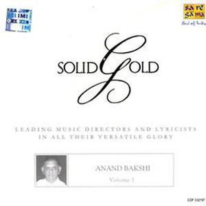 Solid Gold - Anand Bakshi Volume 1