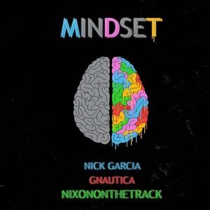 Mindset(feat. Gnautica & Nixononthetrack) (Explicit)