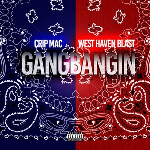 Gangbangin'(feat. Crip Mac) (Explicit)