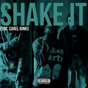 Shake it (feat. Carel Binks) (Explicit)