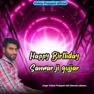 Happy Birthday Sawar Ji Gurjar