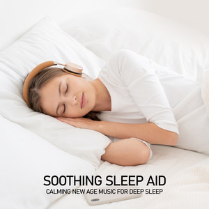 Soothing Sleep Aid: Calming New Age Music for Deep Sleep, Bedtime Ambient, Natural Cure for Insomnia, Stress Relief, Zen Music for Trouble Sleeping