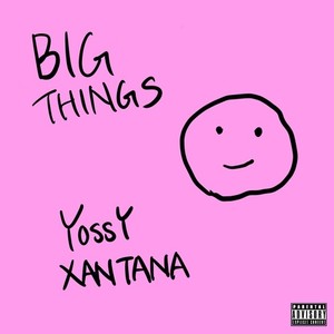 BIG THINGS (Explicit)