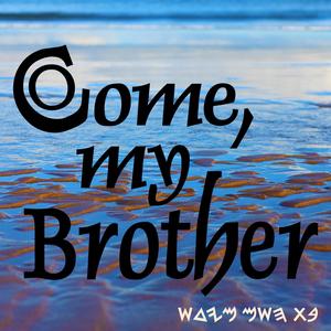 Come my Brother (feat. Derek Reeves)