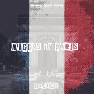 Niggas in Paris (Vultures Remix Playlist)