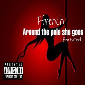 Around the pole she goes(feat. Cool) (Explicit)