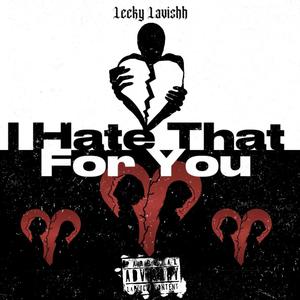 I Hate That For You (Explicit)