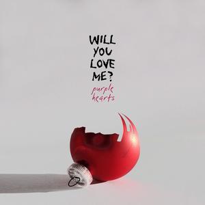 Will You Love Me