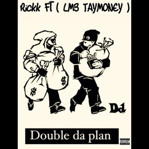 Double the plan (feat. Rickk) [Explicit]