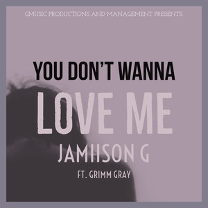 You Don't Wanna Love Me (Explicit)