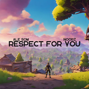 Respect for you (feat. Noorz)