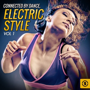 Connected by Dance: Electric Style, Vol. 1