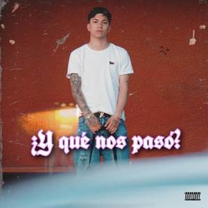 ¿Y Qué Nos Pasó? (Explicit)