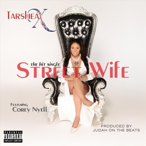 Street Wife (feat. Corey Nyell) (Explicit)