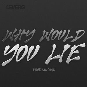 Why Would You Lie? (Explicit)