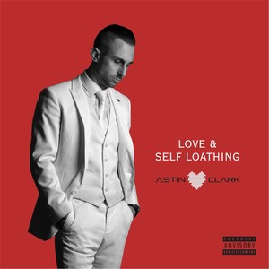 Love & Self Loathing (Explicit)