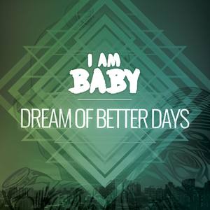 Dream of Better Days