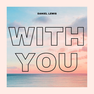 Daniel Lewis - With You
