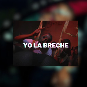 yo la breche (Explicit)