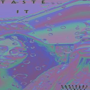 Taste it (Explicit)