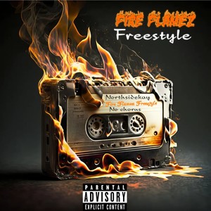 Fire Flamez Freestyle (Explicit)