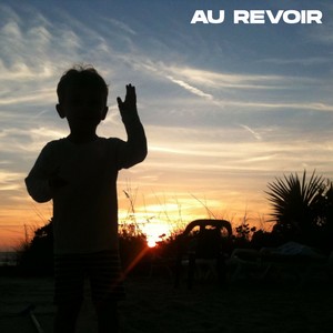 Au Revoir (Explicit)