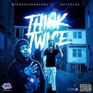 Think Twice (feat. Dutch100) [Explicit]