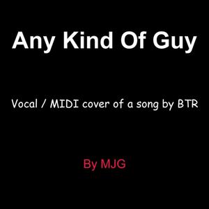 Any Kind Of Guy (Vocals, MIDI Keys and Bass)