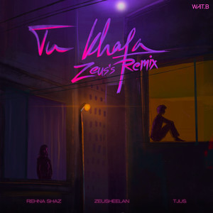 Tu Khafa (Zeus’s Remix)