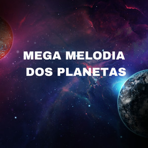 MEGA MELODIA DOS PLANETAS (Explicit)